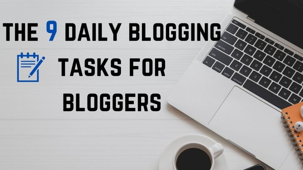 Important Blogging tasks for bloggers