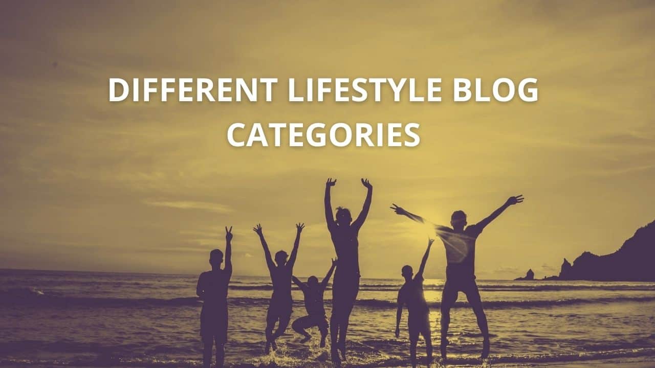 15-lovely-lifestyle-blog-categories-list-to-start-blogging-foxblogging