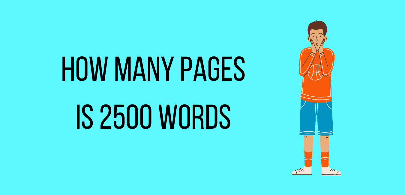 who many pages is a 2500 word essay